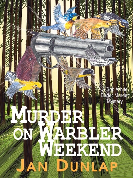 Title details for Murder on Warbler Weekend by Jan Dunlap - Available